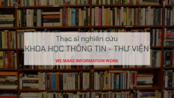 Chương trình đào tạo ngành thạc sĩ định hướng nghiên cứu ngành Thông tin - Thư viện