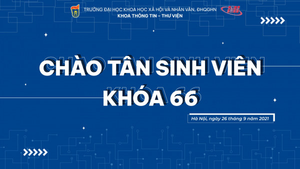 Chào Tân sinh viên khóa 66 Khoa Thông tin - Thư viện
