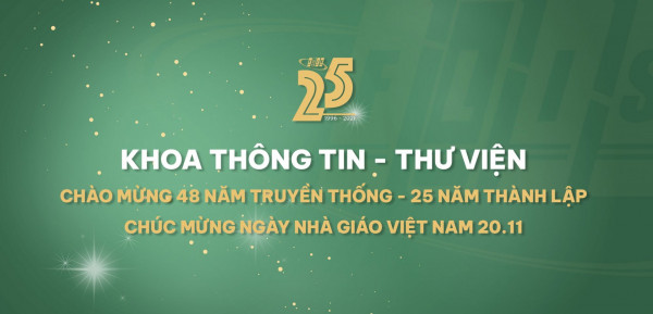 Kỉ niệm 48 năm truyền thống, 25 năm thành lập Khoa Thông tin - Thư viện